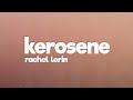 Rachel Lorin - Kerosene (Lyrics) [7clouds Release]