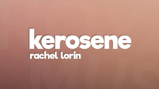 Rachel Lorin - Kerosene (Lyrics) [7clouds Release]