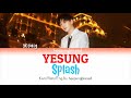 SUPER JUNIOR-YESUNG 슈퍼주니어-예성 &#39;Splash&#39; Color Coded Lyrics [Kan/Rom/Eng]