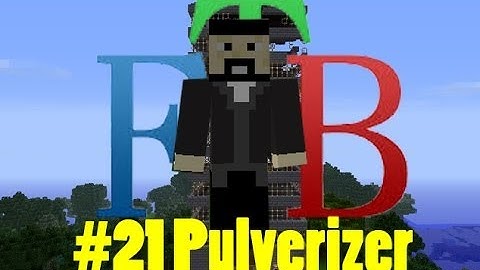 Feed the Beast-Episode 21-Pulveriser