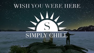 WISH U WERE HERE (FEAT. ARTHUR CLEMENS) BY SIMPLY CHILL