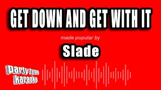Slade - Get Down And Get With It (Karaoke Version)
