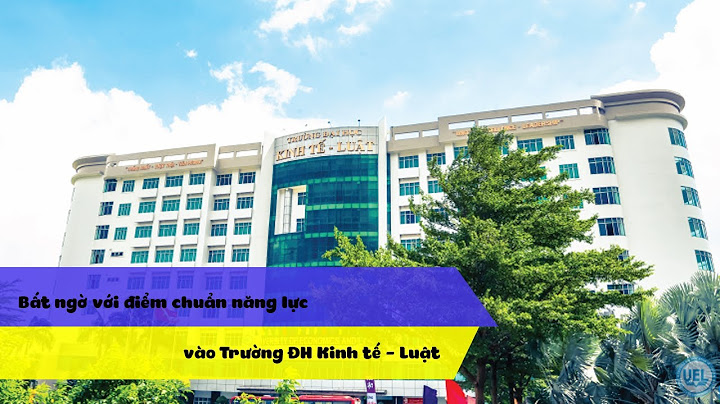 Thi đánh giá năng lực đại học kinh tế luật năm 2024