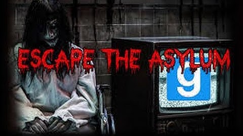 Gmod Scary Maps: Escape The Asylum