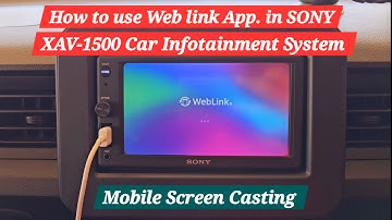 How to use Web link App./Mobile Screen Cast in SONY Car Stereo XAV-1500, #sony #carinfotainment