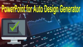 PowerPoint for Auto Design Generator