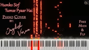 Humko Sirf Tumse Pyaar Hai Piano Cover | Free Midi | Free FLP | Romantic Hindi Song | #hindi_song