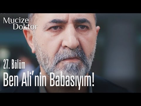 Ben Ali'nin babasıyım! - Mucize Doktor 27. Bölüm