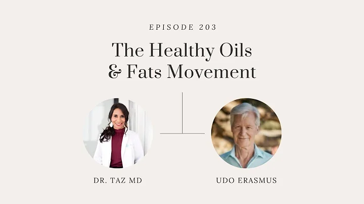 The Healthy Oils & Fats Movement with Udo Erasmus | The Dr. Taz Show