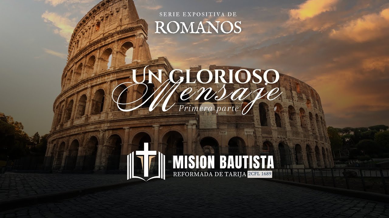 Romanos 1:1-4  ''Un glorioso mensaje'' (Primera parte)