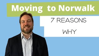 Moving to Norwalk - 7 Reasons Why
