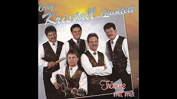 Original Kristall Quintett - Jetzt Muß Ein Bier Her (Träume Mit Mir)