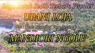 LAGU BATAK SEDIH MENYENTUH HATI POPULER 2024 ( UPANI LOJA ) ( MANDIORI NGOLU )