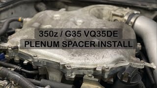 How to Install a Plenum Spacer on 350z & G35 VQ35DE