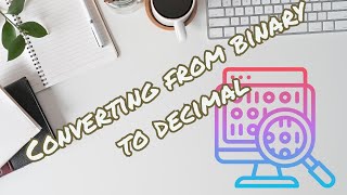 How can you convert from binary to decimal.