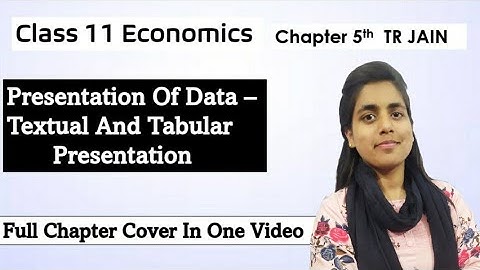 presentation of data - textual and tabular presentation | chapter 5th | class 11 economics| TR Jain