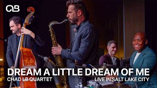 Dream A Little Dream of Me (Ella Fitzgerald/Louis Armstrong) Chad LB Quartet Live in Salt Lake City