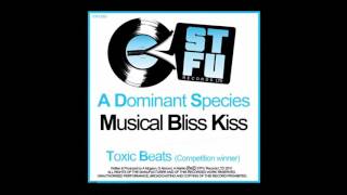 A Dominant Species - Musical Bliss Kiss (Toxic Beats Remix) (Breaks)