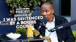 Episode 47 | Trailer - I Was Sentenced By A Bogus Court - Wandile Nsimande