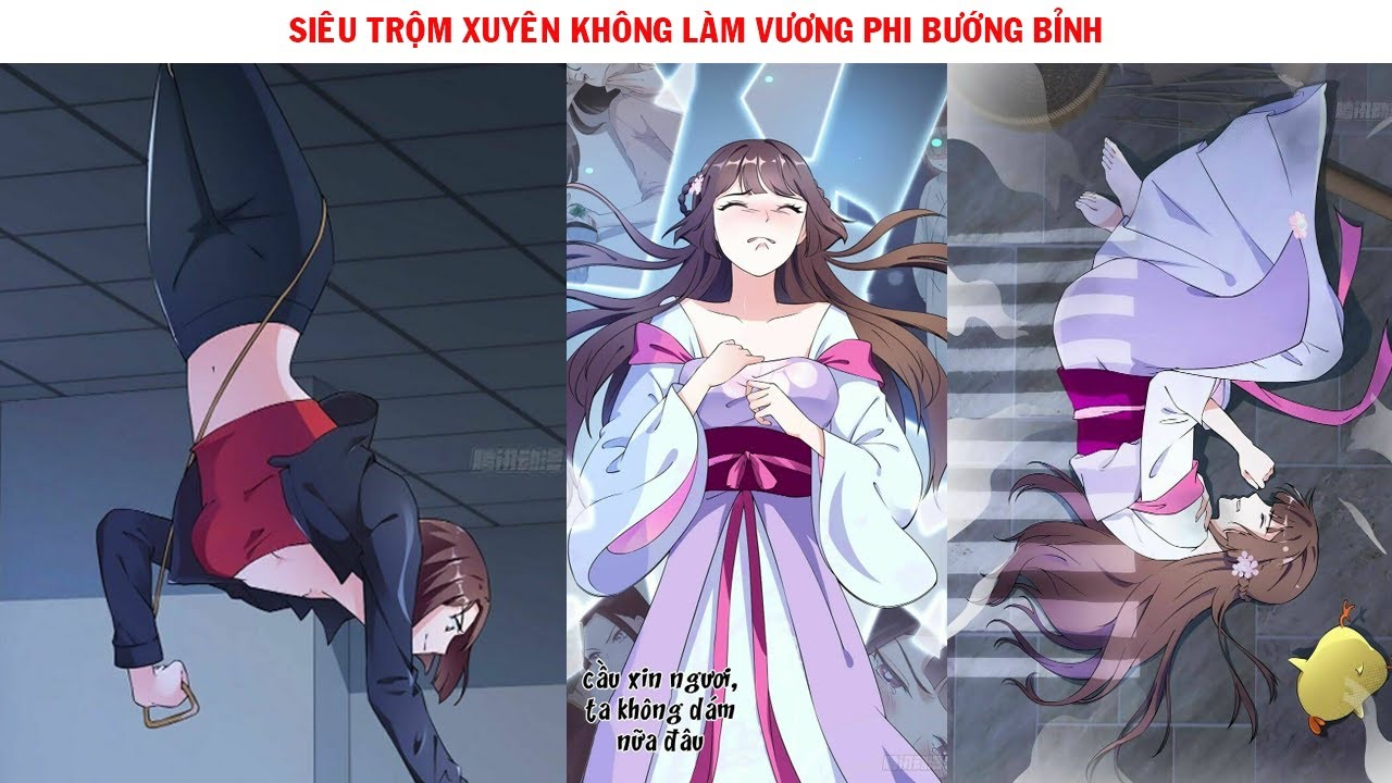 Full chap 1-100 Siêu trộm Xuyên không làm vương phi bướng bỉnh - YouTube