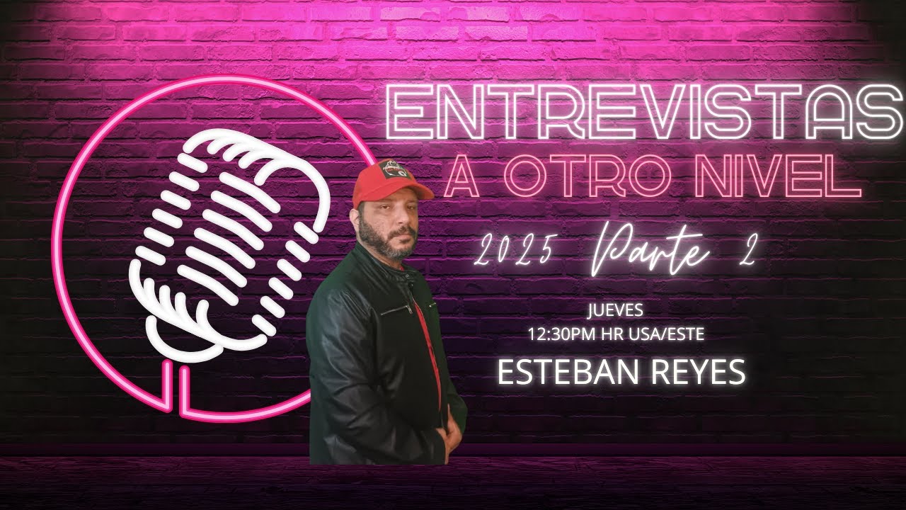Entrevistas A Otro Nivel Con Esteban Reyes #2 - YouTube