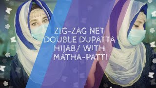How To Take Net Dupatta Hijab Zig-Zag Style With Matha-Patti Double Dupatta Hijabzilla
