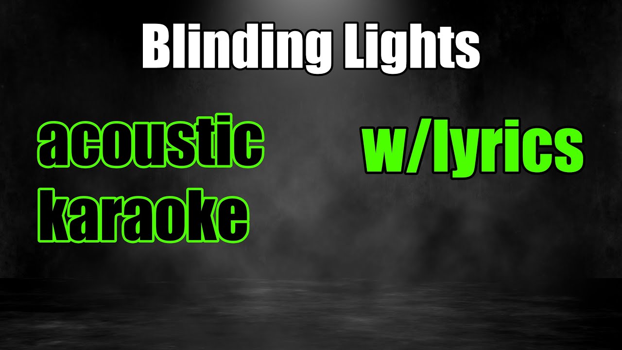Blinding Lights The Weeknd (Acoustic Instrumental/Karaoke) YouTube