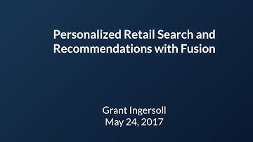 Webinar: Personalized Retail Search & Recommendations with Fusion