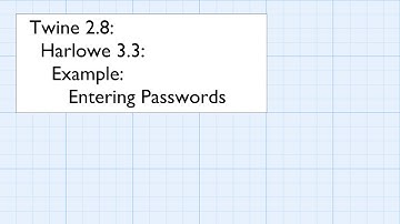 Twine 2.8: Harlowe 3.3: Macros: Example: Entering Passwords