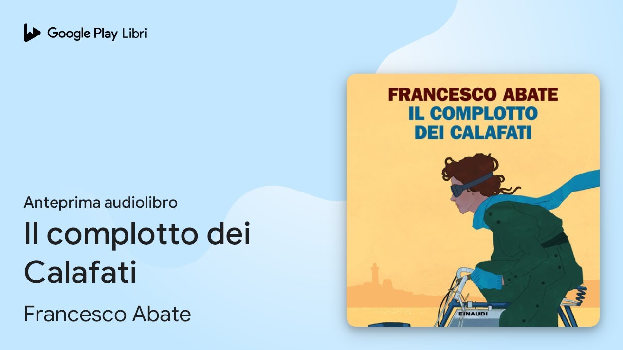 Il complotto dei Calafati di Francesco Abate · Anteprima audiolibro ...