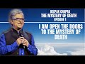 I am opens the door to the Mystery of Death -Part 1