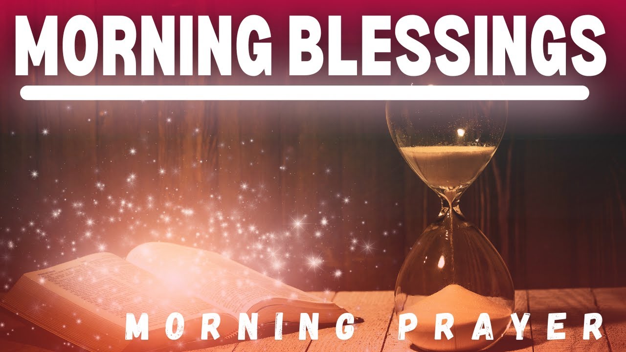 Speak Blessings Over Your Life With This Powerful Morning Prayer - YouTube