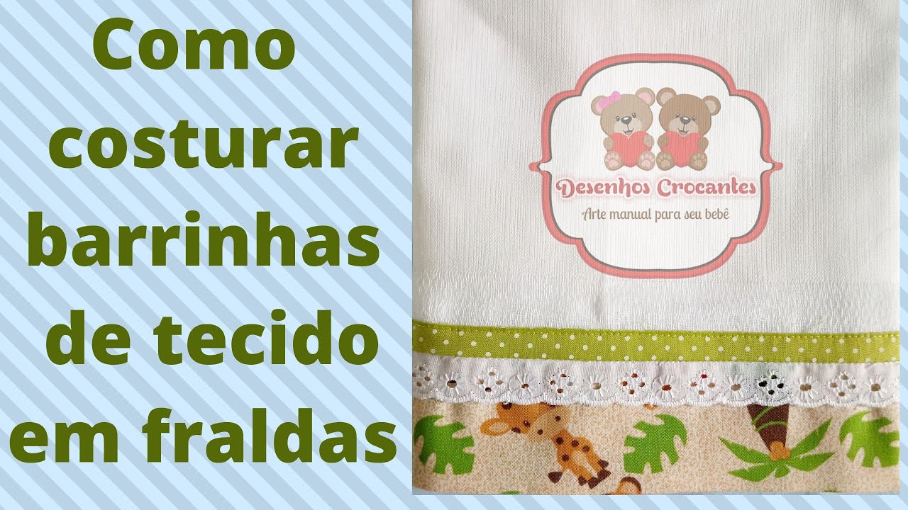 Como costurar barrinhas de tecido em fraldas (Desenhos Crocantes)