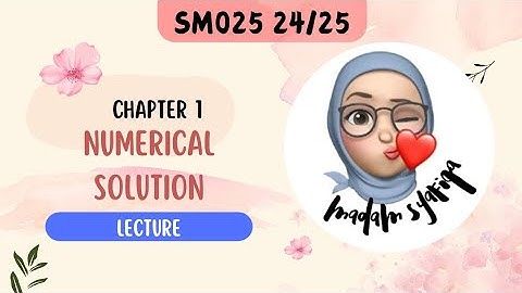 [SM025] CHAPTER 1 NUMERICAL SOLUTION