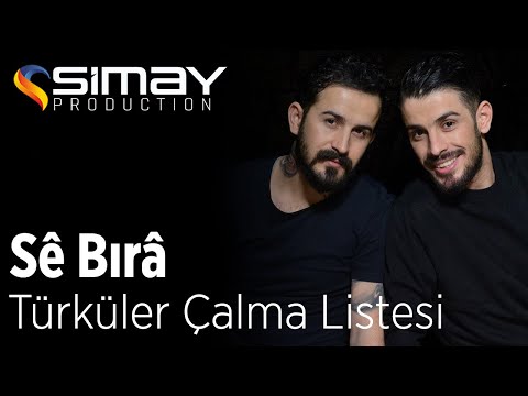 Sê Bırâ - Türküler Çalma Listesi (Playlist)