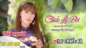 KARAOKE - CHIẾC LÁ ĐỜI - DIỆP HOÀI NGỌC - NHẠC ĐẠO VÀ ĐỜI MỚI NHẤT