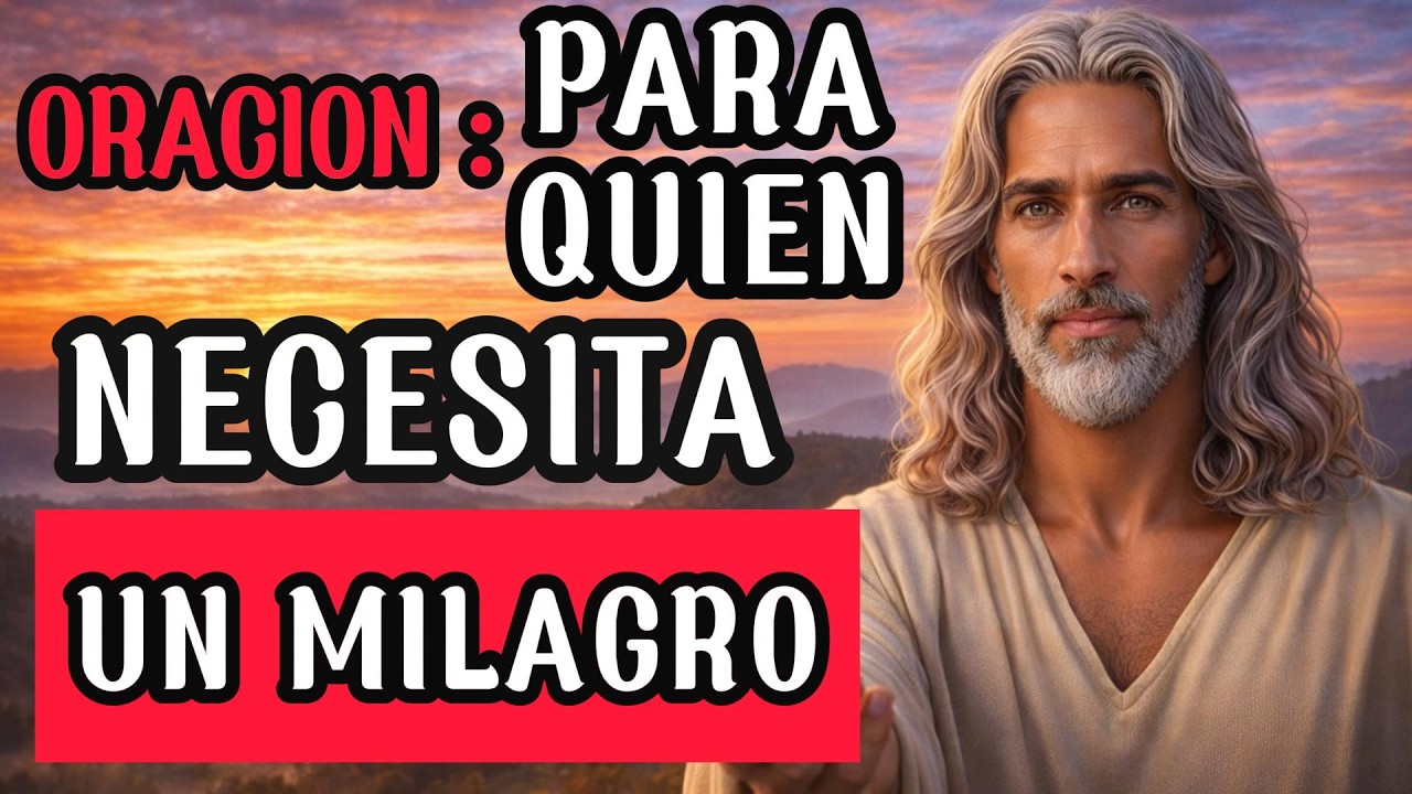 ESTA ORACIÓN ES PARA QUIEN NECESITA UN MILAGRO HOY #MilagroDeDios #Orar #EsperarEnDios