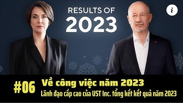 #06 | Về công việc năm 2023. Lãnh đạo cấp cao của UST Inc. tổng kết kết quả năm 2023