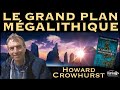 le grand plan mgalithique  avec howard crowhurst