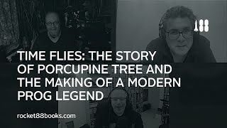 Time Flies: The story of Porcupine Tree and the making of a modern prog legend