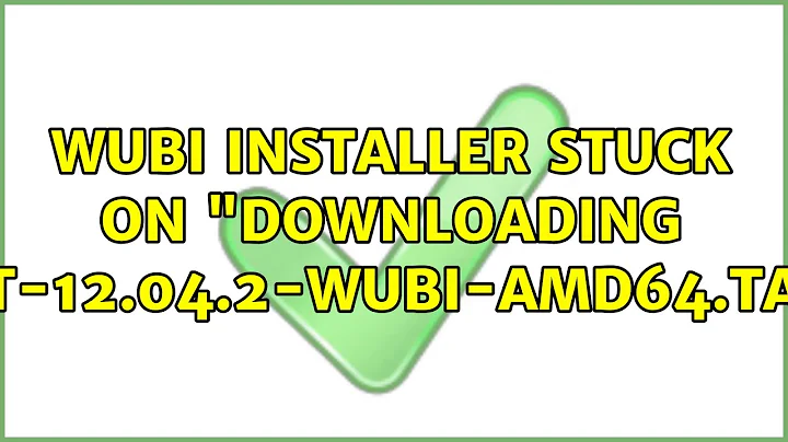 Ubuntu: Wubi installer stuck on "Downloading ubunt-12.04.2-wubi-amd64.tar.xz" (2 Solutions!!)