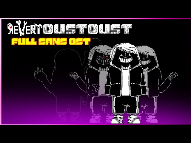 Dusttale] Evolution Dust Sans Theme's{fandade} (+Bonus) please