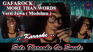 Gafarock - More Than Words Versi Jawa ( Modelmu ) Karaoke..Solo Karaoke On Smule