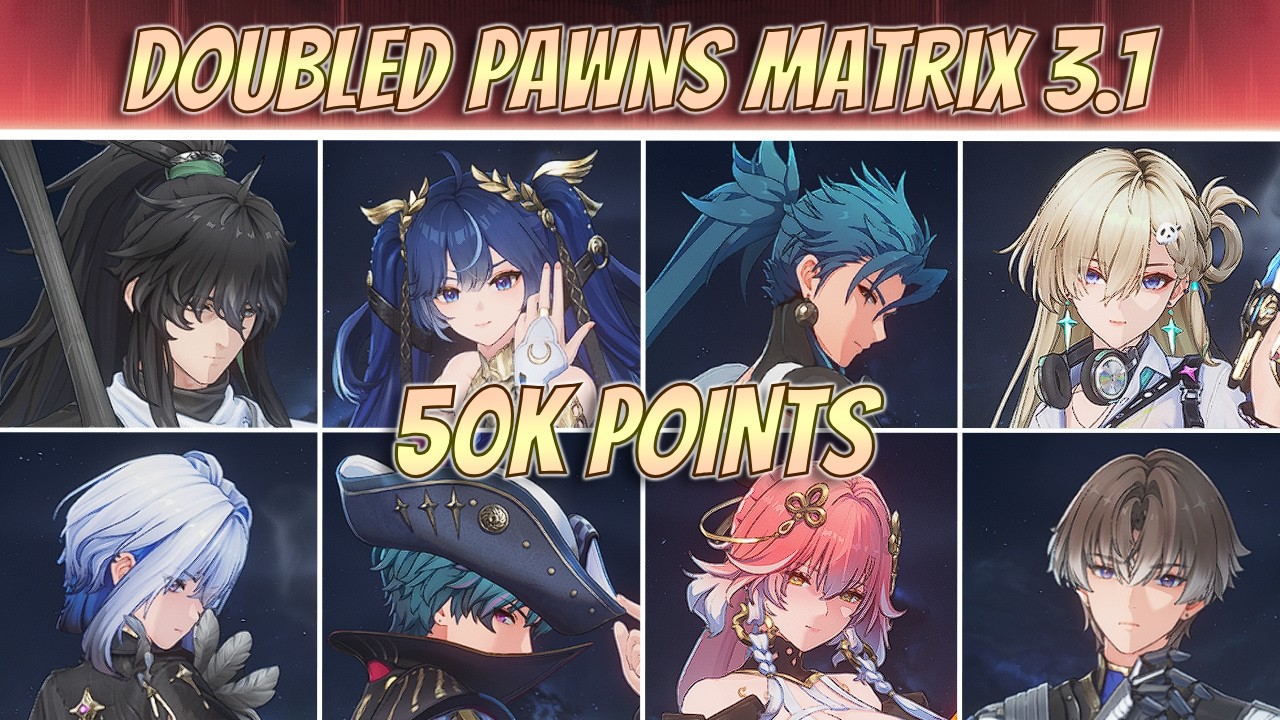 [WUTHERING WAVES] Doubled Pawns Matrix 3.1 - 50966 POINTS