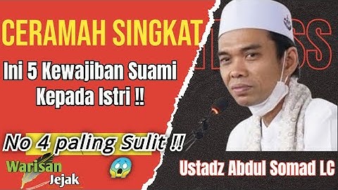 ini 5 Kewajiban Suami terhadap istri !! |  ceramah Singkat Ustadz Abdul Somad