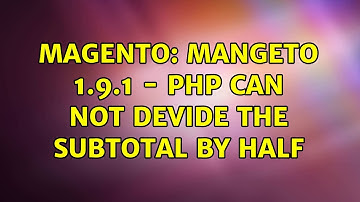 Magento: Mangeto 1.9.1 - PHP can not devide the subtotal by half