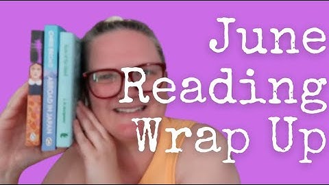 June Reading Wrap Up | Lauren and the Books