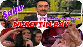 NURETTİN BAY - ŞAKİR,  BEN ASKERE GİDECEM