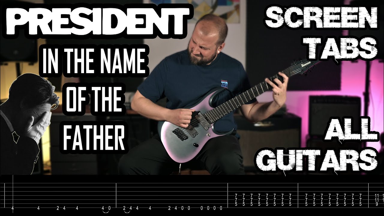 PRESIDENT In The Name Of The Father Cover (SCREEN TABS/ALL GUITARS) PRESIDENT In The Name Of The Father Cover (SCREEN TABS/ALL GUITARS)