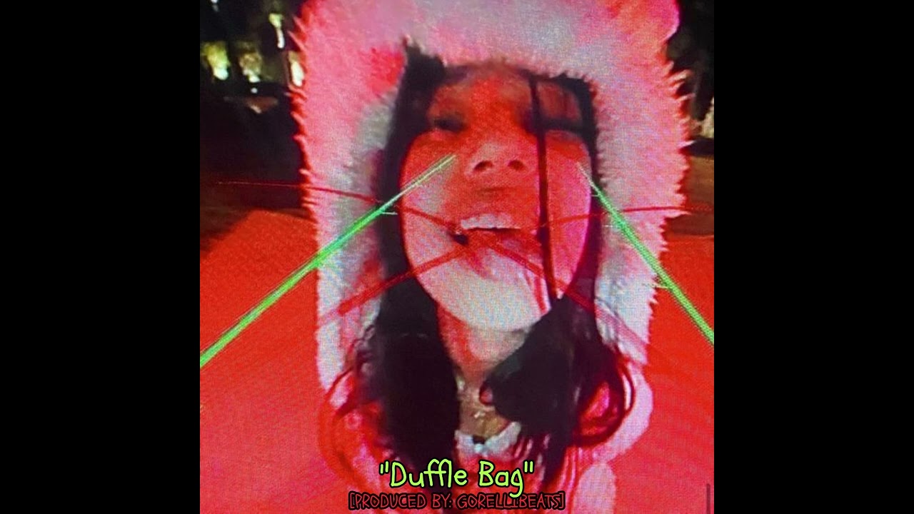 ''Duffle Bag'' [PRODUCED BY: GORELLIBEATS]